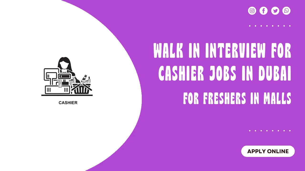 Walk in Interview for Cashier Jobs in Dubai