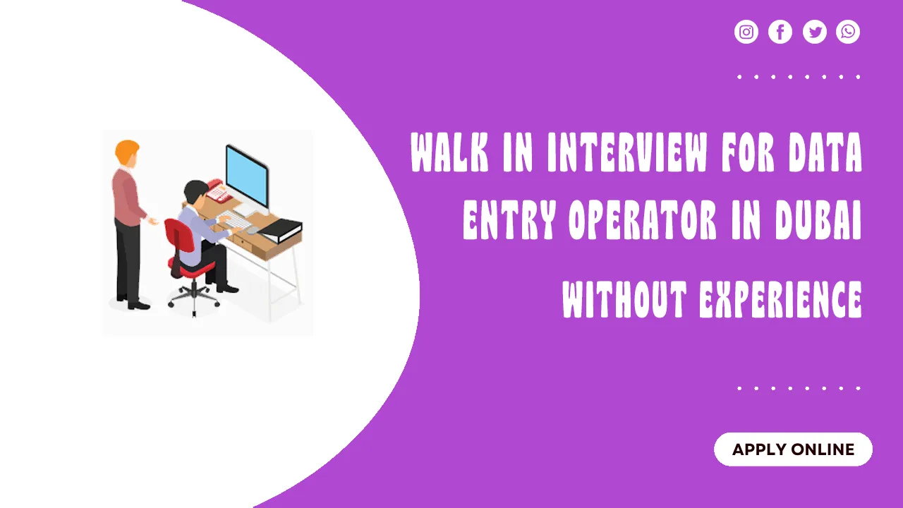 Walk in Interview for Data Entry Operator Jobs in Dubai