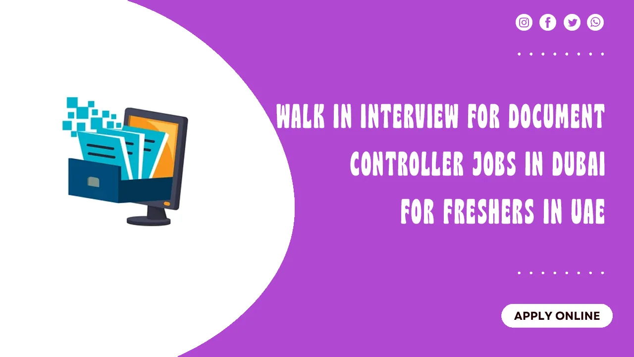 Walk in Interview for Document Controller Jobs in Dubai