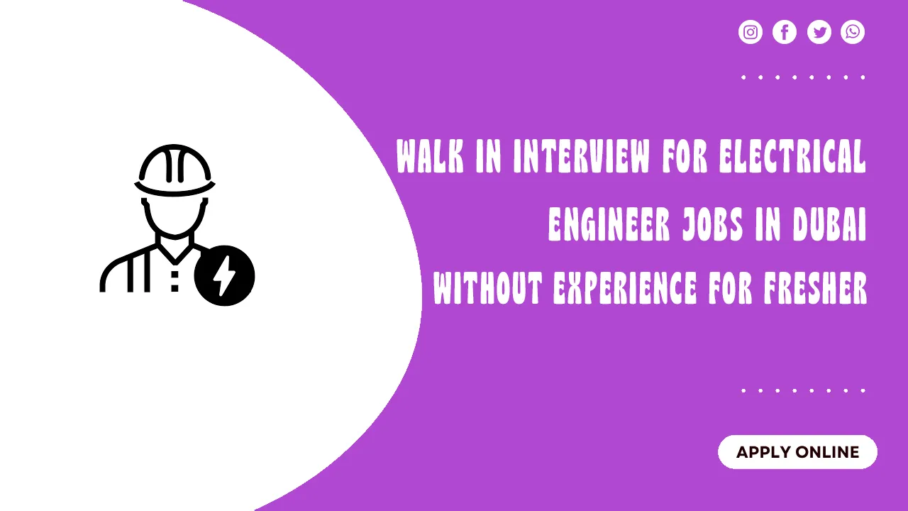 Walk in Interview for Receptionist Jobs in Dubai Walk in Interview for Electrical Engineer Jobs in Dubai