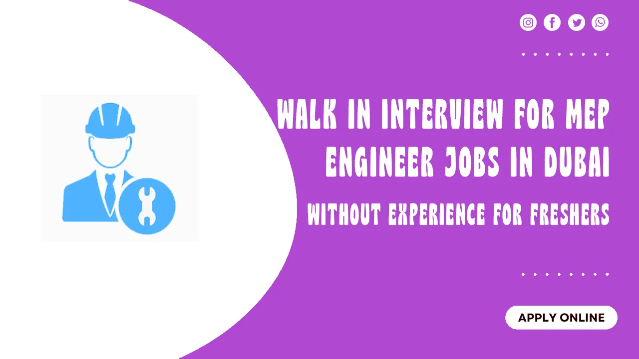 Walk in Interview for Mep Engineer Jobs in Dubai
