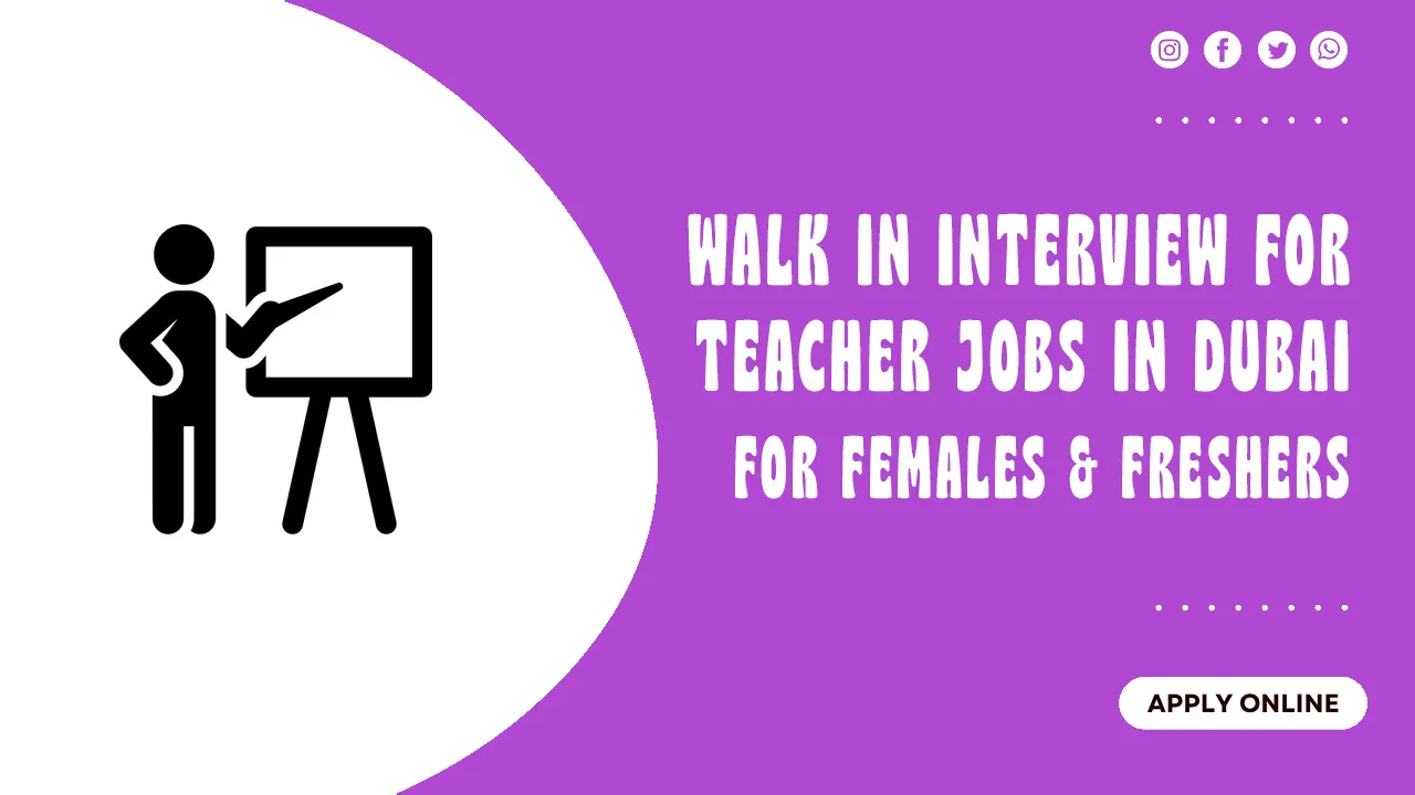 Walk in Interview for Teacher Jobs in Dubai