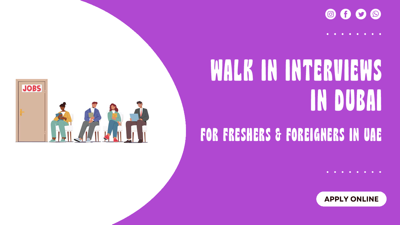 Walk in Interview in Dubai
