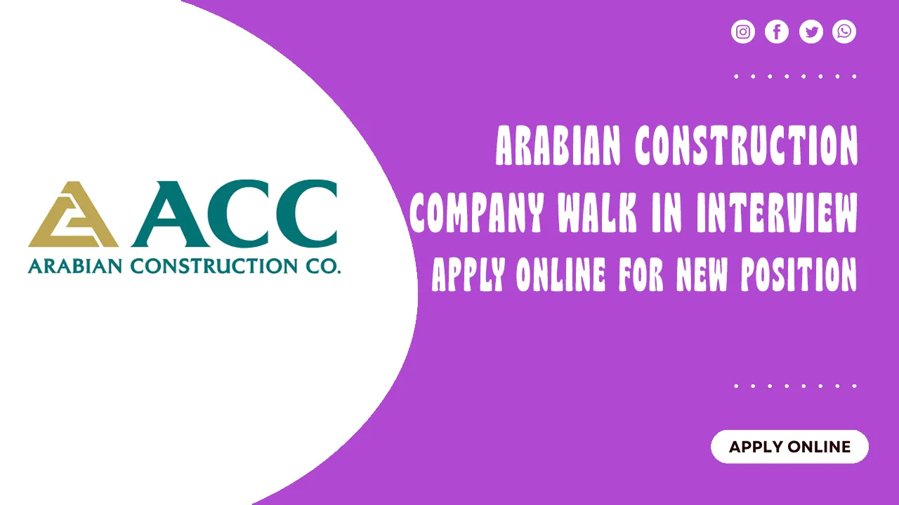 Arabian Construction Company Walk in Interview